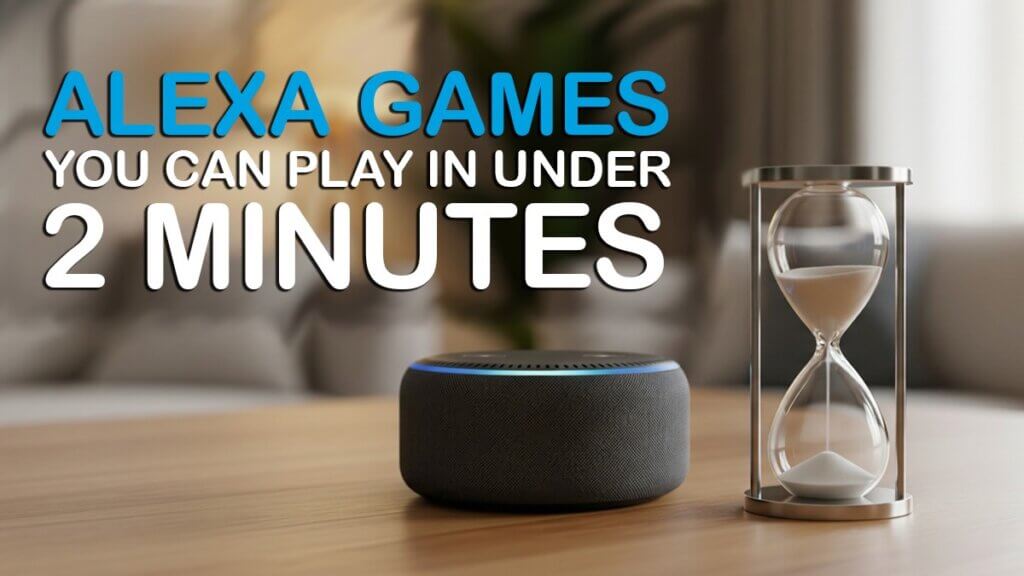 Alexa speaker and hourglass together on coffee table with overlay text 'Alexa Games you can play in under 2 minutes'
